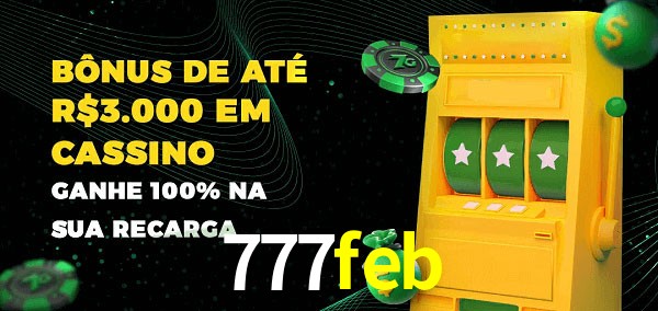 777feb melhor bônus de depósito
